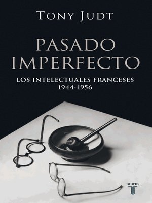 cover image of Pasado imperfecto. Los intelectuales franceses